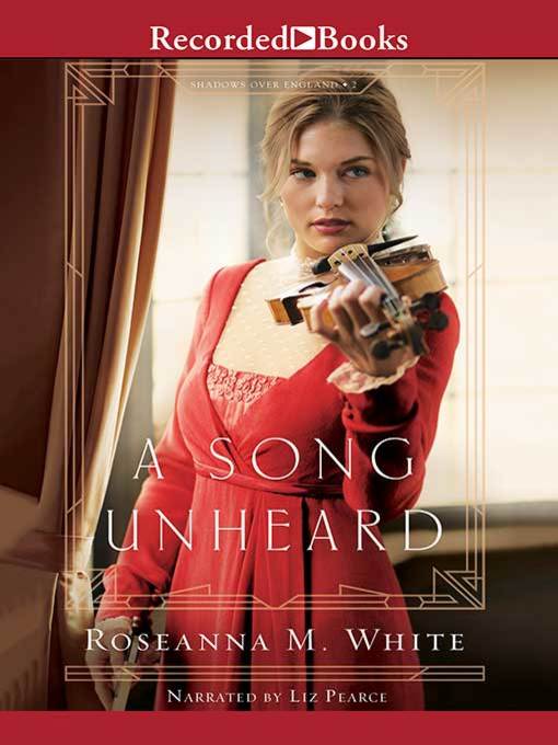 Title details for A Song Unheard by Roseanna M. White - Available